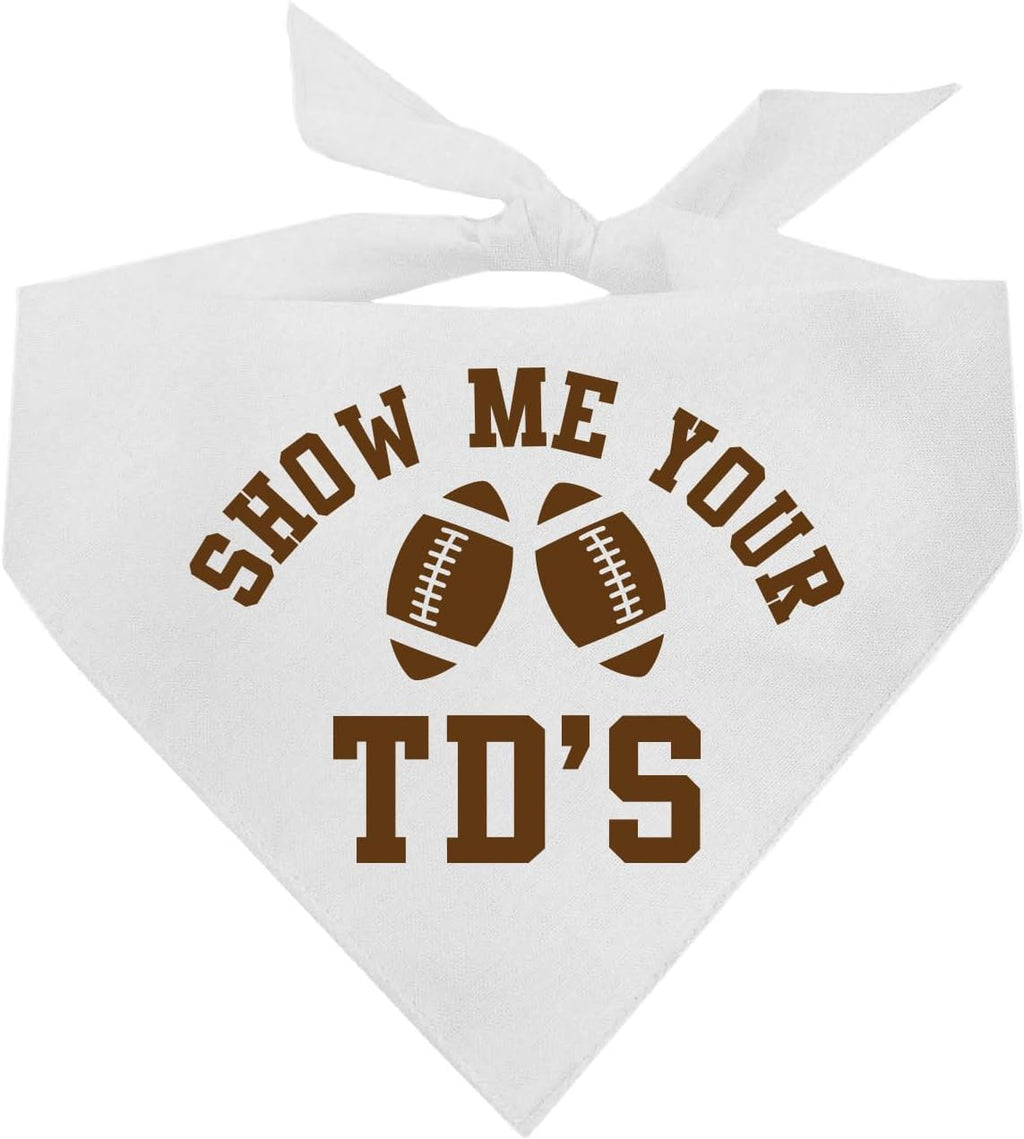 Show Me Your TD's Dog Bandana | 100% Cotton Adjustable Triangle | Made in USA | Football | Sports | Biggest Fan | Game Day |White, One Size (858)