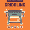 Griddling (The Great Cooking Outdoors series)