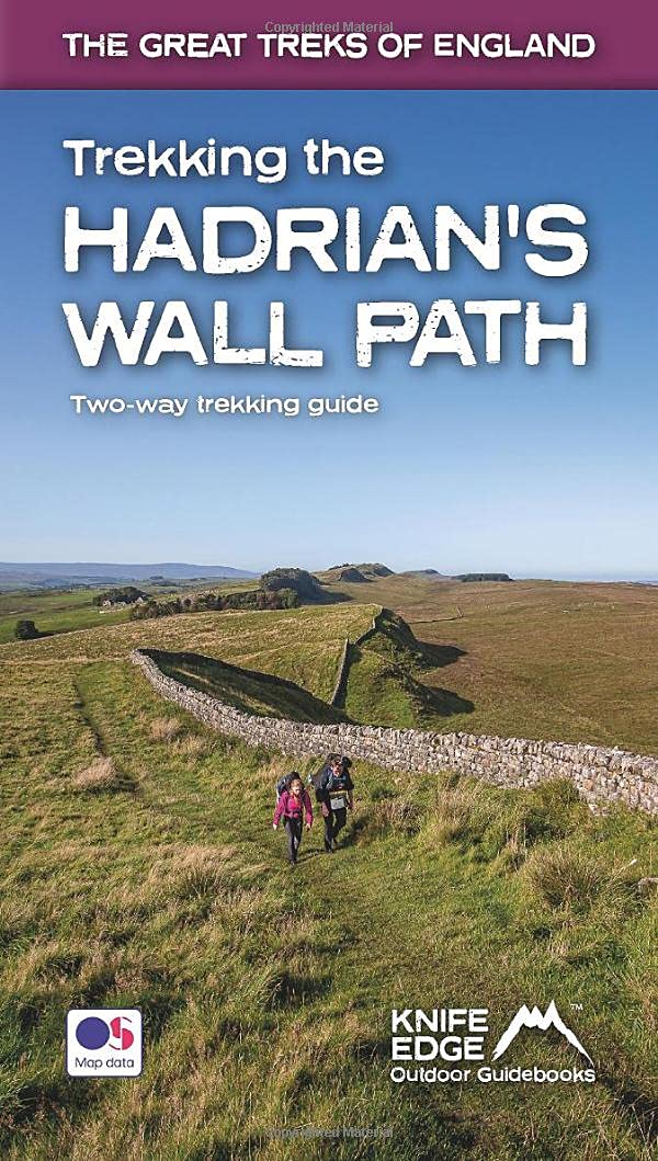 Trekking the Hadrian's Wall Path: Two-Way Trekking Guide: Real OS 1:25k Maps Inside (The Great Treks of England)