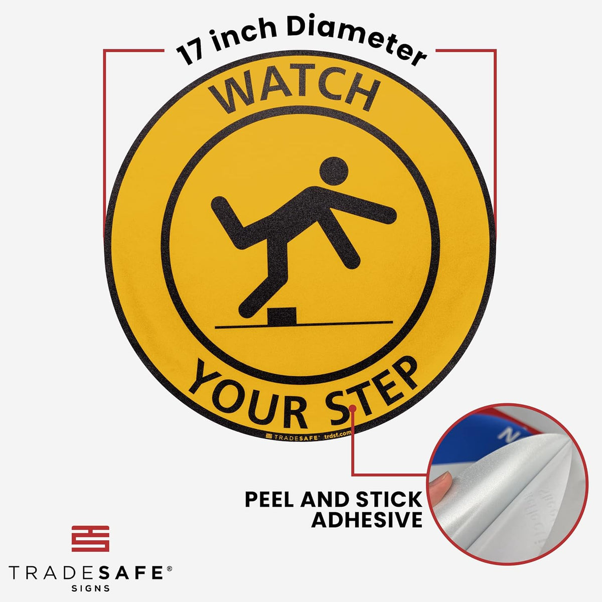 TRADESAFE Watch Your Step Anti-Slip Floor Sticker - Watch Your Step Safety Caution Sign, Peel and Stick Adhesive Vinyl Sign, ANSI-Compliant, 17” Diameter Round Sticker