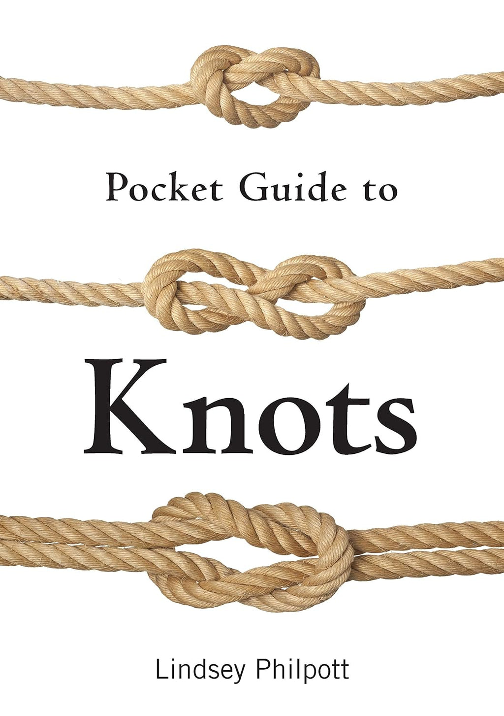 Pocket Guide to Knots (IMM Lifestyle Books) Essential Handbook of Ropework for Beginners with 100+ Step-by-Step Knots for Camping, Boating, Climbing, Fishing, and Everyday Outdoor Skills