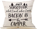 Sorry For What I Said When I Was Backin In The Camper Throw Pillow Case, Campers Gifts, Camper Decor, RV Decor, 18 x 18 Inch RV Trailer Pillow Decorative Linen Cushion Cover for Sofa Couch Bed