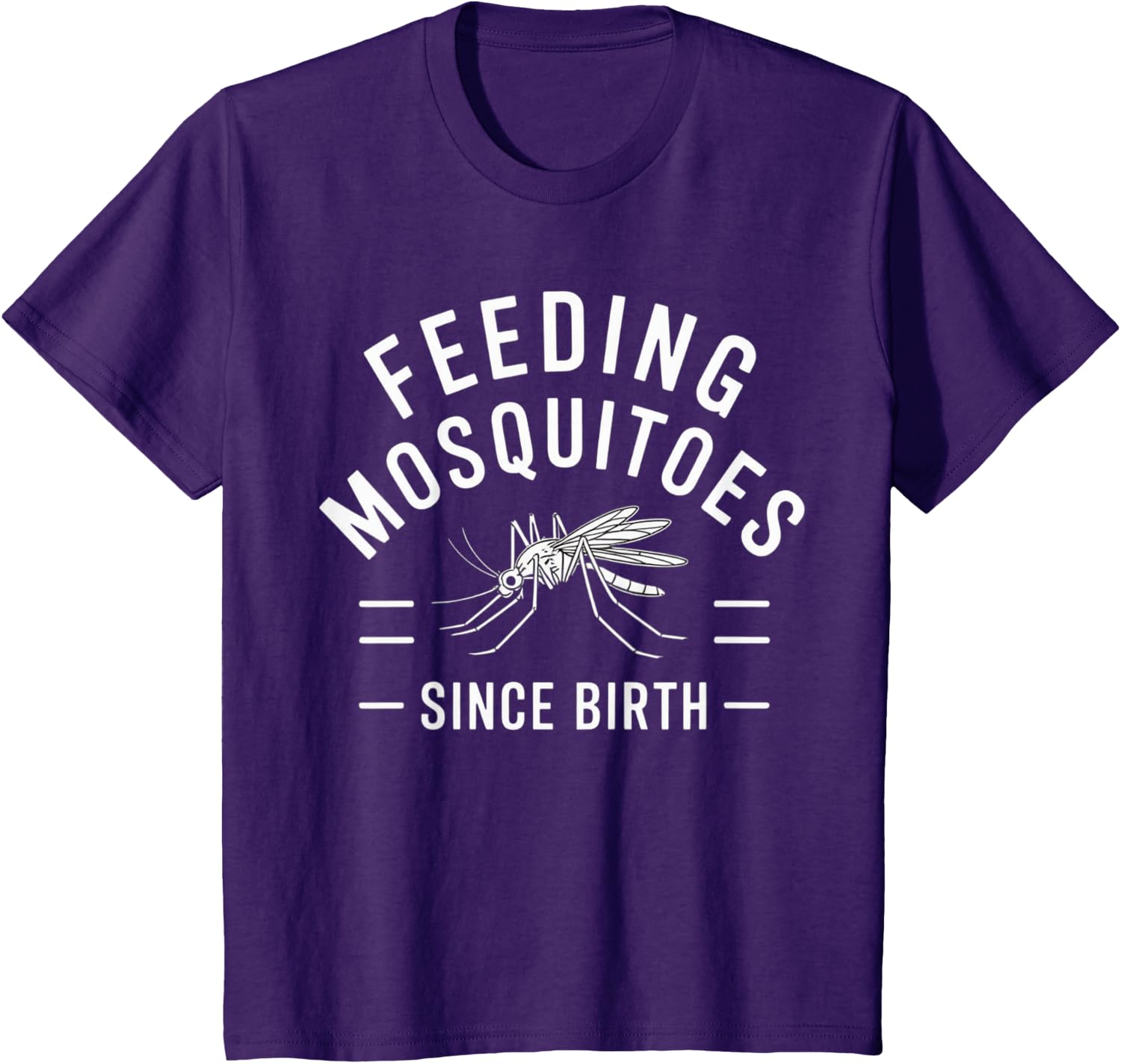 Feeding Mosquitoes Since Birth Funny Mosquito Humor Design T-Shirt